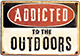 Addicted To The Out Doors