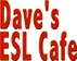 Dave's ESL Cafe